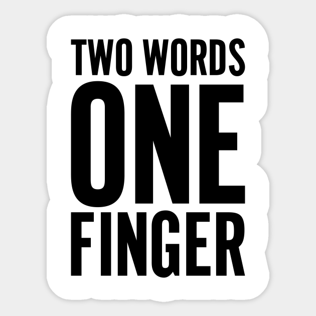 one finger two words t shirt